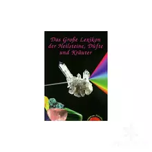 Das Große Lexikon der Heilsteine, Düfte und Kräuter von Methusalem Verlag