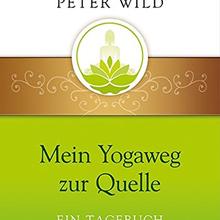Wild, P: Mein Yogaweg zur Quelle